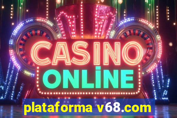 plataforma v68.com